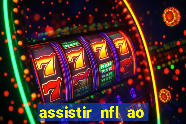 assistir nfl ao vivo gratis